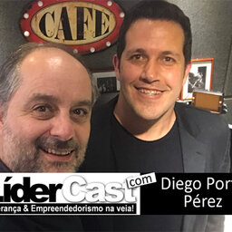 LíderCast 134 – Diego Porto Perez