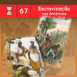Fronteiras no Tempo #67 Escravização nas Américas