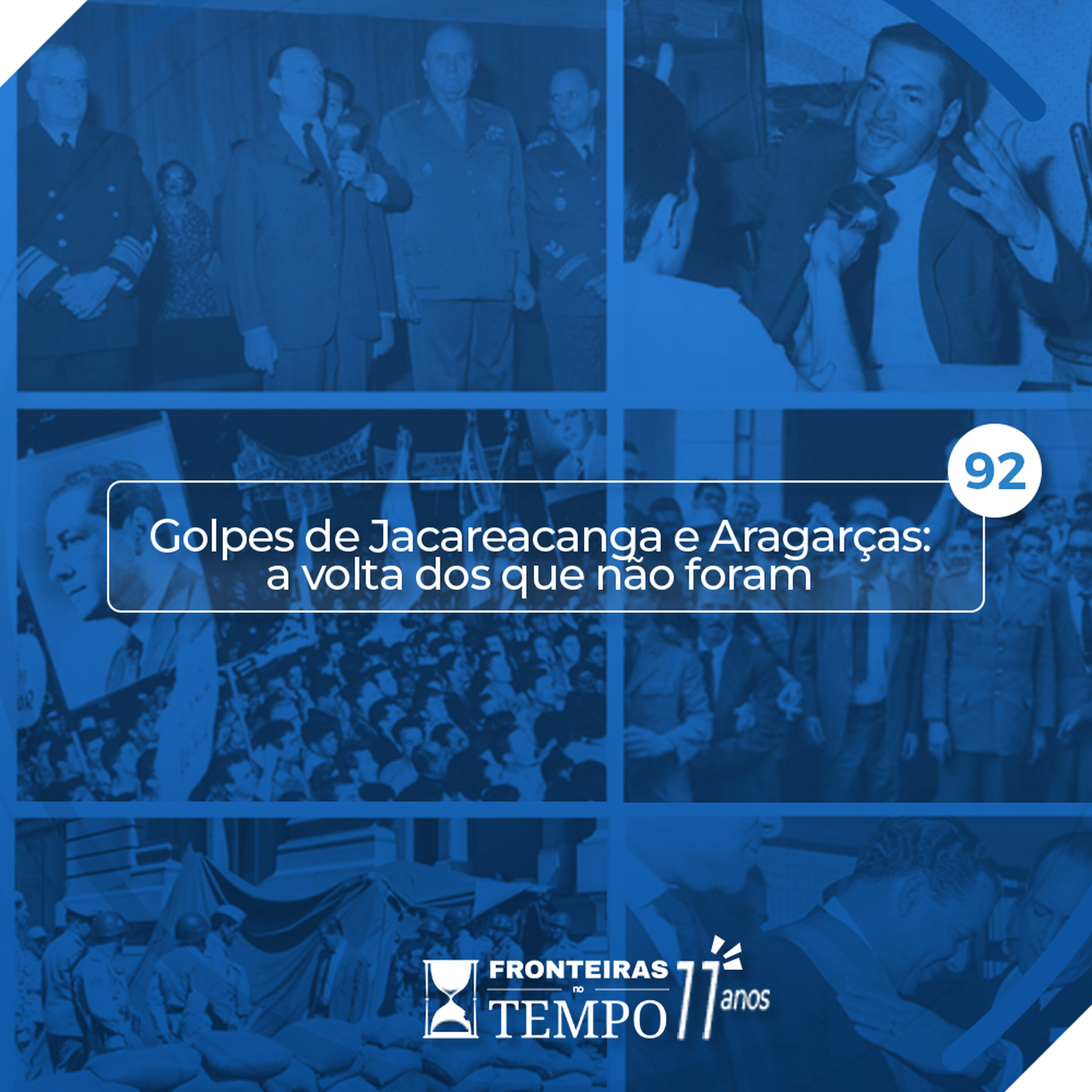 Fronteiras no Tempo #92 Golpes de Jacareacanga e Aragarças: a volta dos que não foram