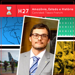 Fronteiras no Tempo: Historicidade #27 Amazônia, Estado e História