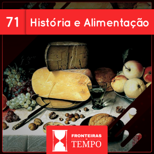 Fronteiras no Tempo #71 História e Alimentação