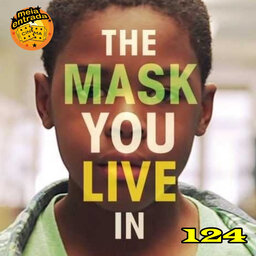 Fronteiras no Tempo apresenta: MeiaEntradaCast #124 The Mask You Live In