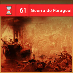 Fronteiras no Tempo #61 Guerra do Paraguai