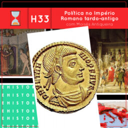 Fronteiras no Tempo: Historicidade #33 Política no Império Romano tardo-antigo