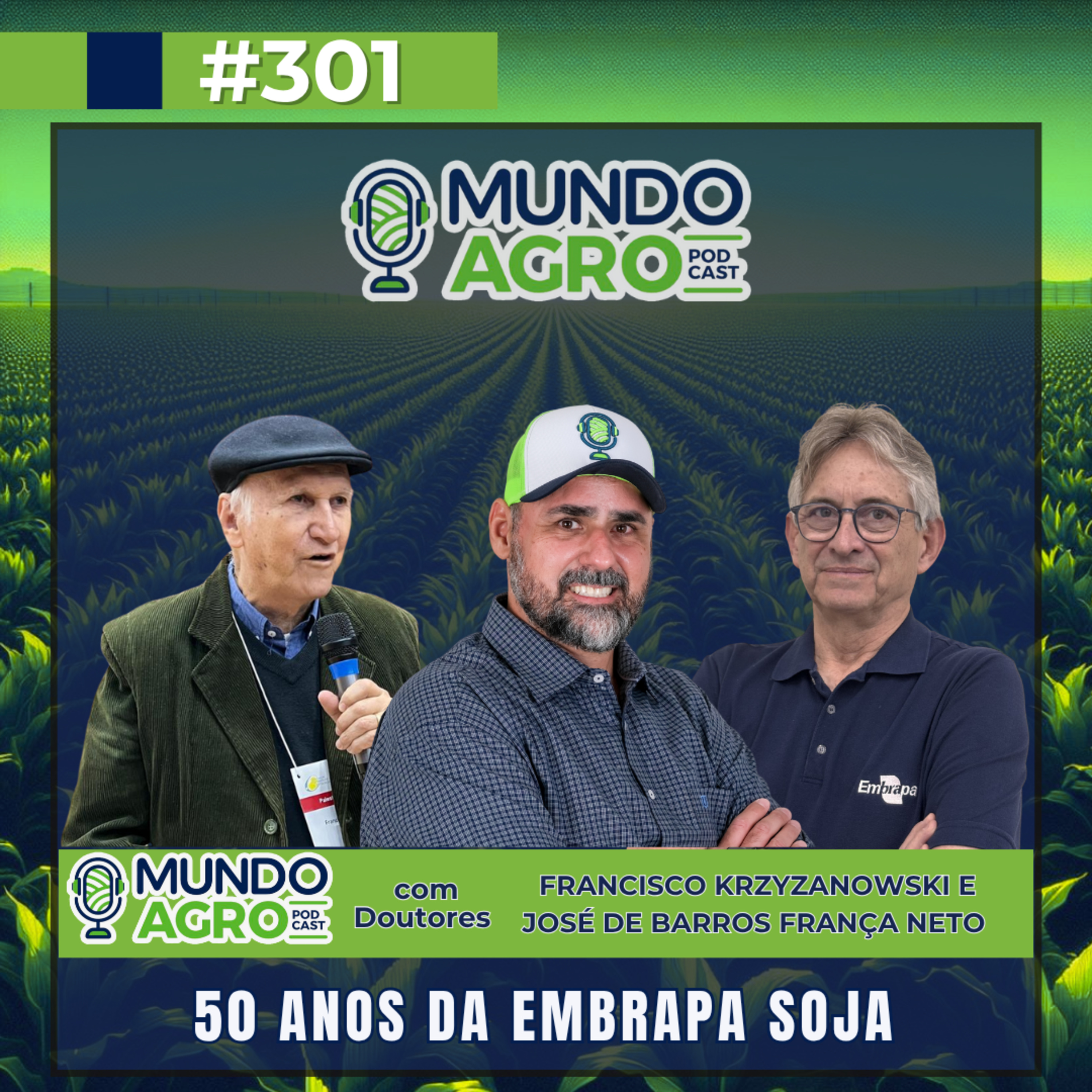 #EP301 MAP 50 anos da Embrapa Soja com Dr. Francisco Krzyzanowski e Dr José de Barros França Neto