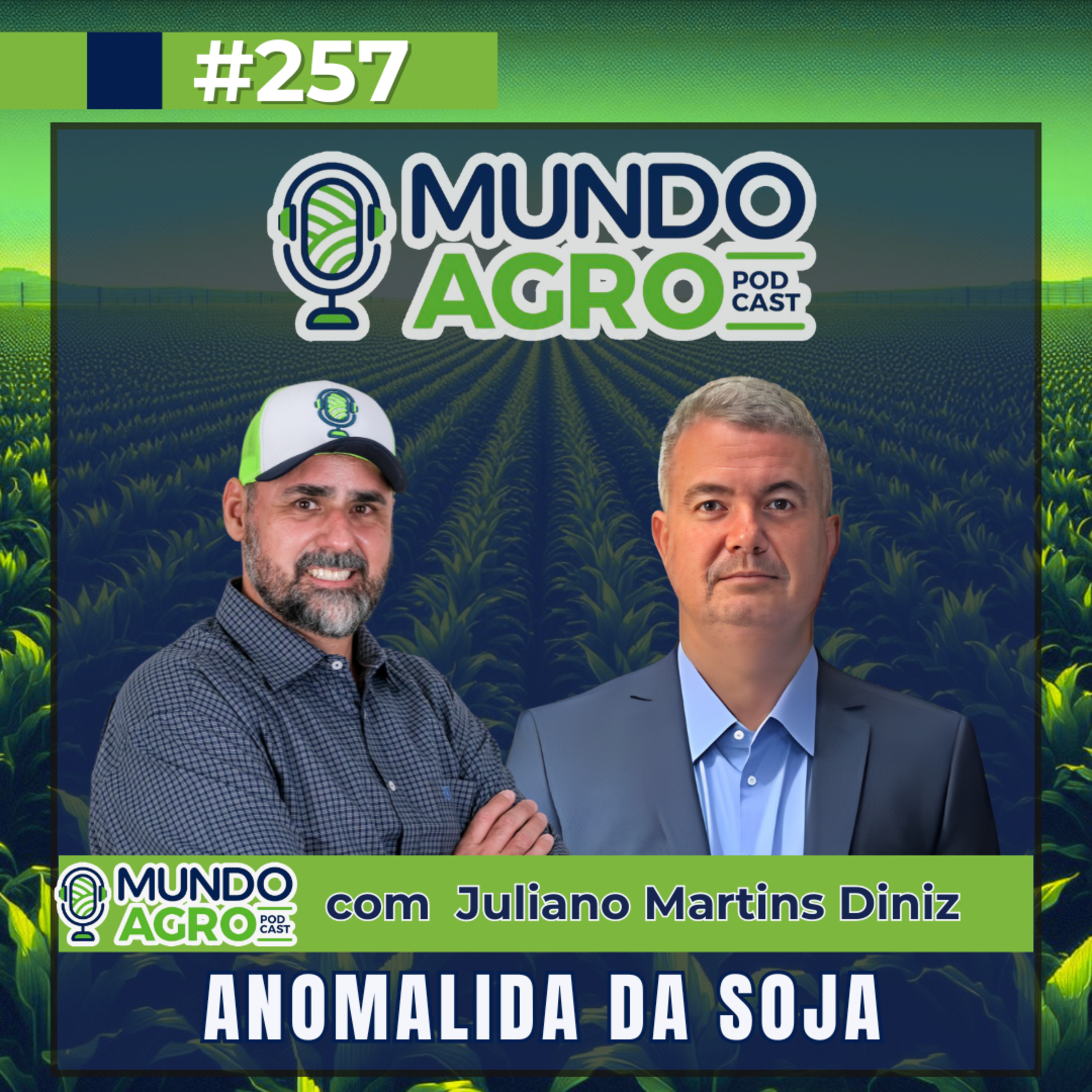 #EP257 MAP Anomalia da soja com Juliano Martins Diniz (JMDAgroConsuloria)