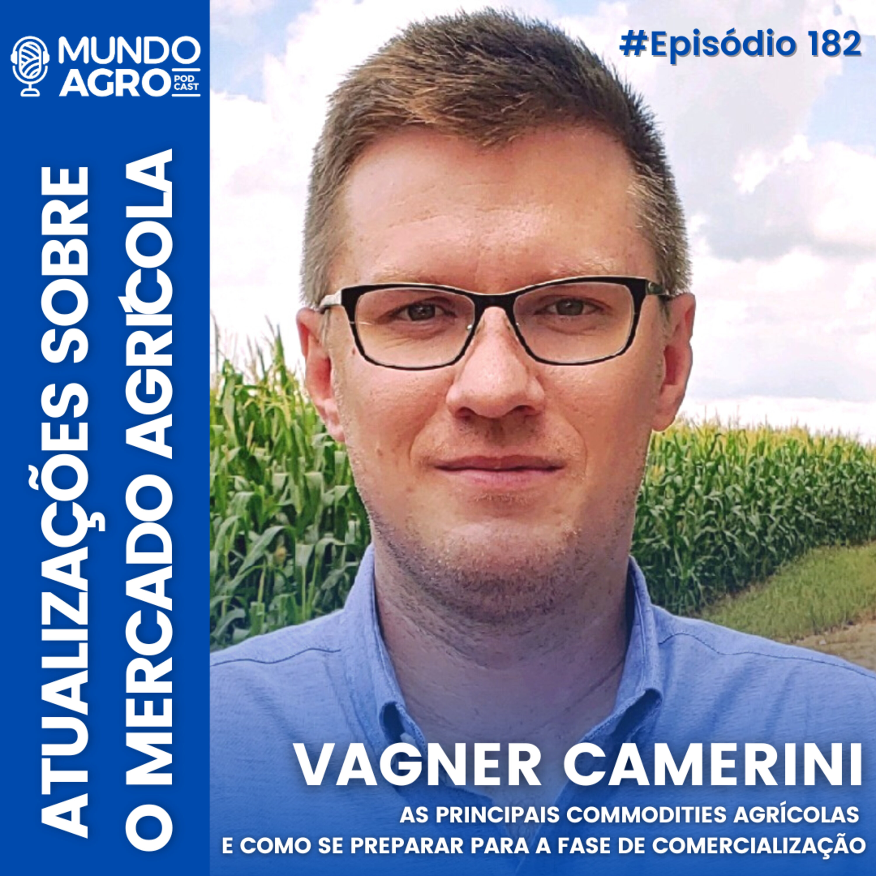 #182 MAP ATUALIZAÇÕES SOBRE O MERCADO AGRÍCOLA COM VAGNER CAMERINI