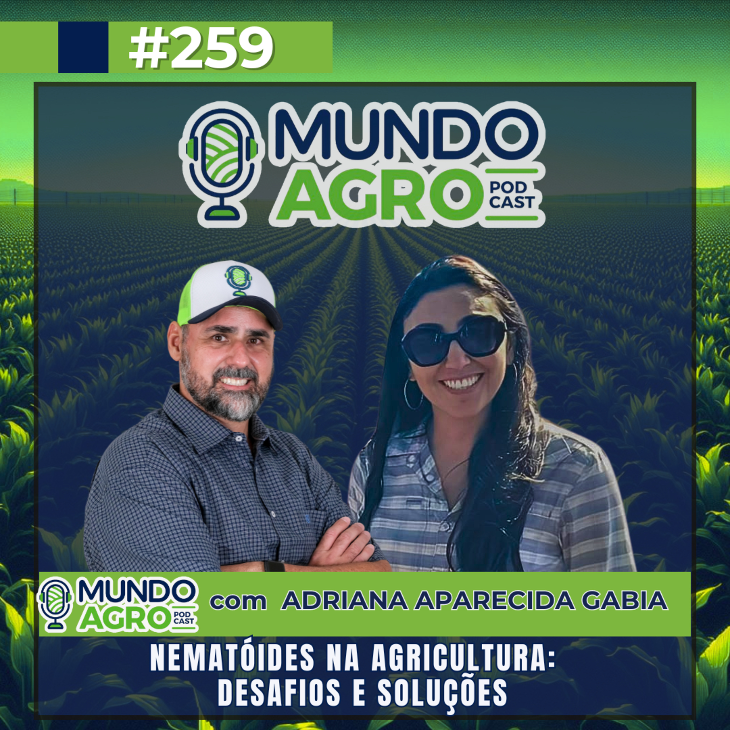 #EP259 MAP Nematoides na Agricultura: Desafios e Soluções com Adriana Aparecida Gabia, especialista em Nematologia Agrícola