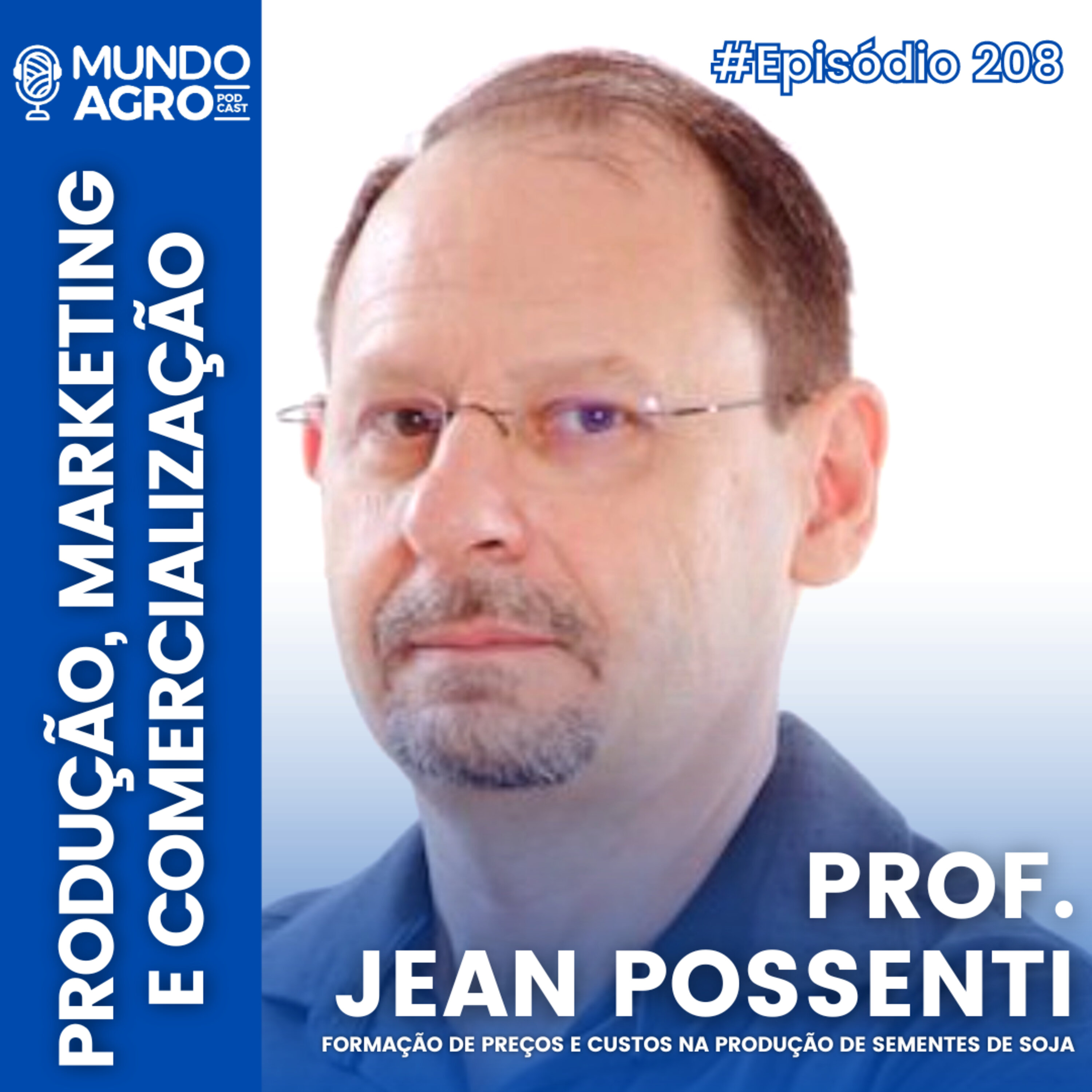 #208 MAP FORMAÇÃO DE PREÇOS E CUSTOS NA PRODUÇÃO DE SEMENTES DE SOJA COM O PROF. JEAN POSSENTI