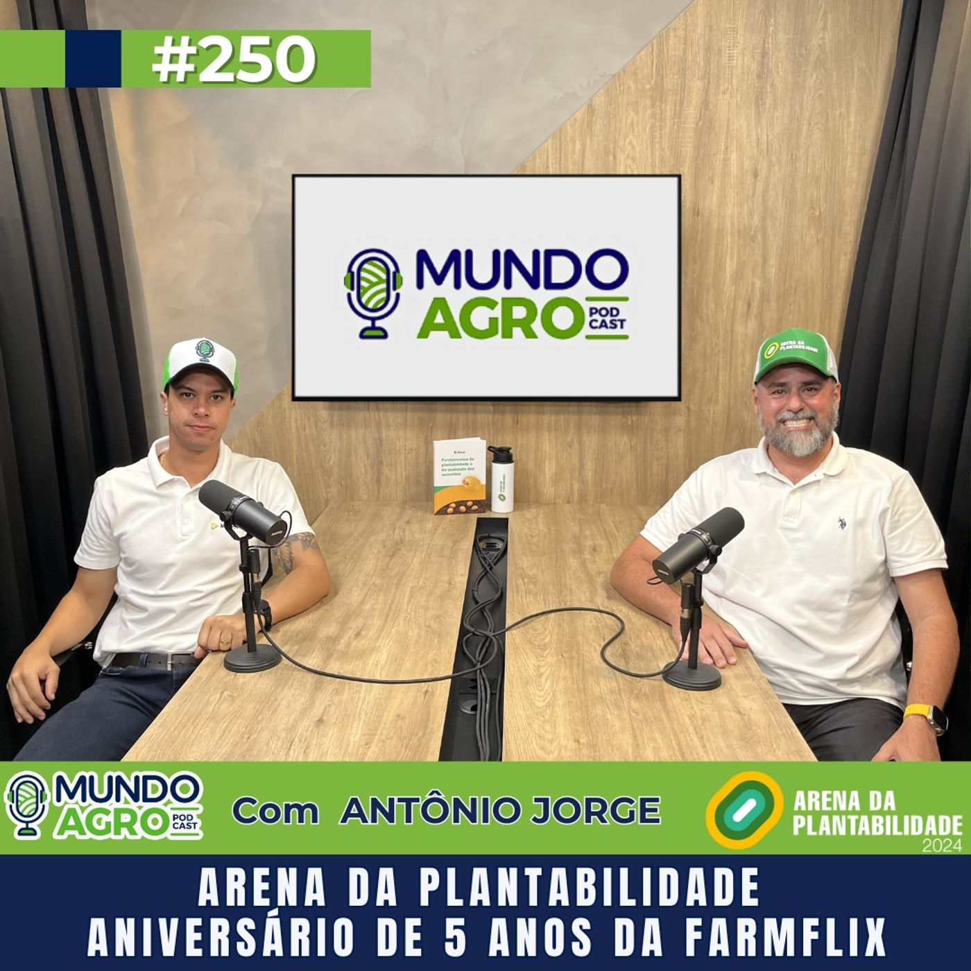 #EP250 MAP Arena da Plantabilidade 2024 e o aniversário de 5 anos da FarmFlix com Antônio Jorge