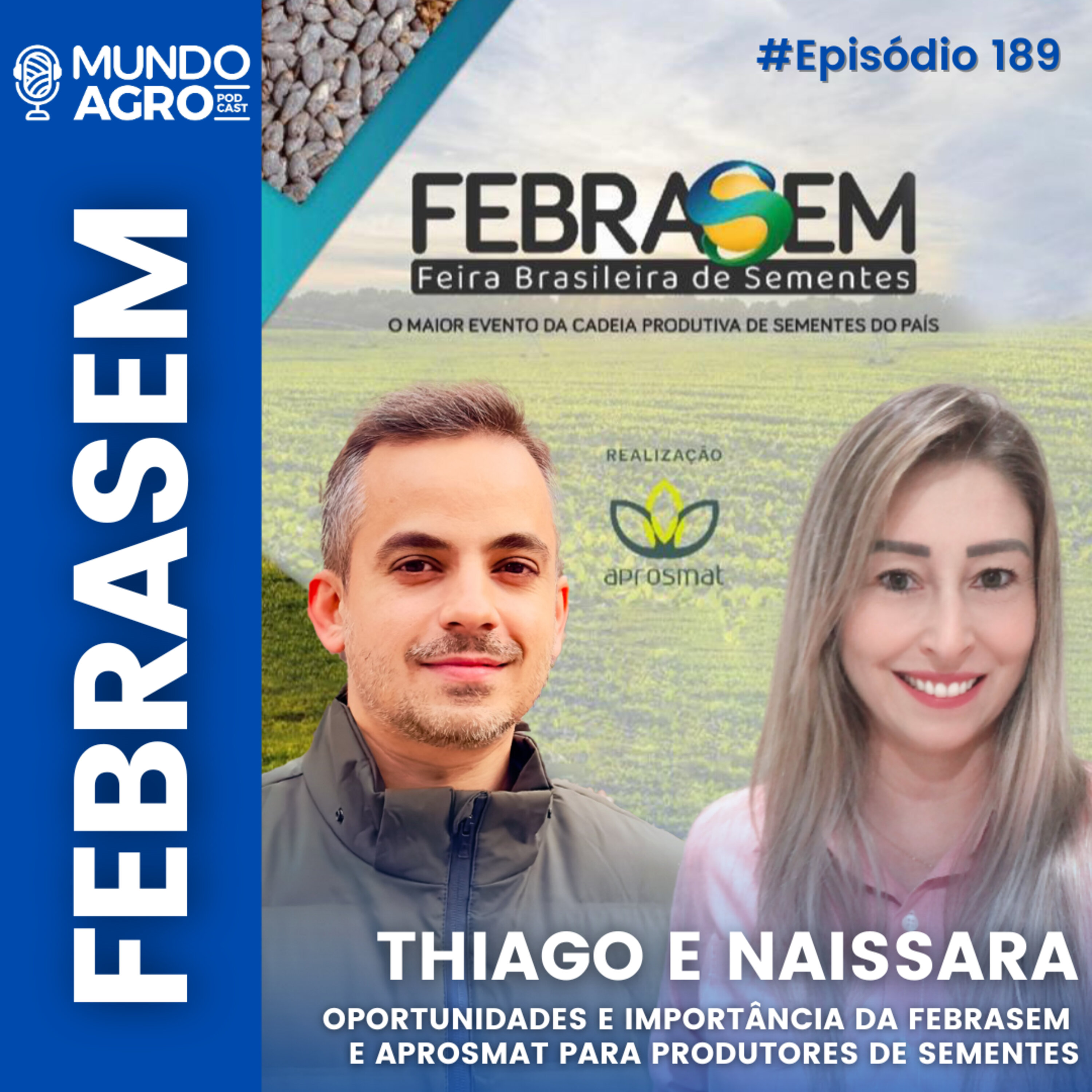 #189 MAP POR DENTRO DA FEIRA BRASILEIRA DE SEMENTES - FEBRASEM COM NAISSARA DALASTRA E THIAGO VASCONCELOS