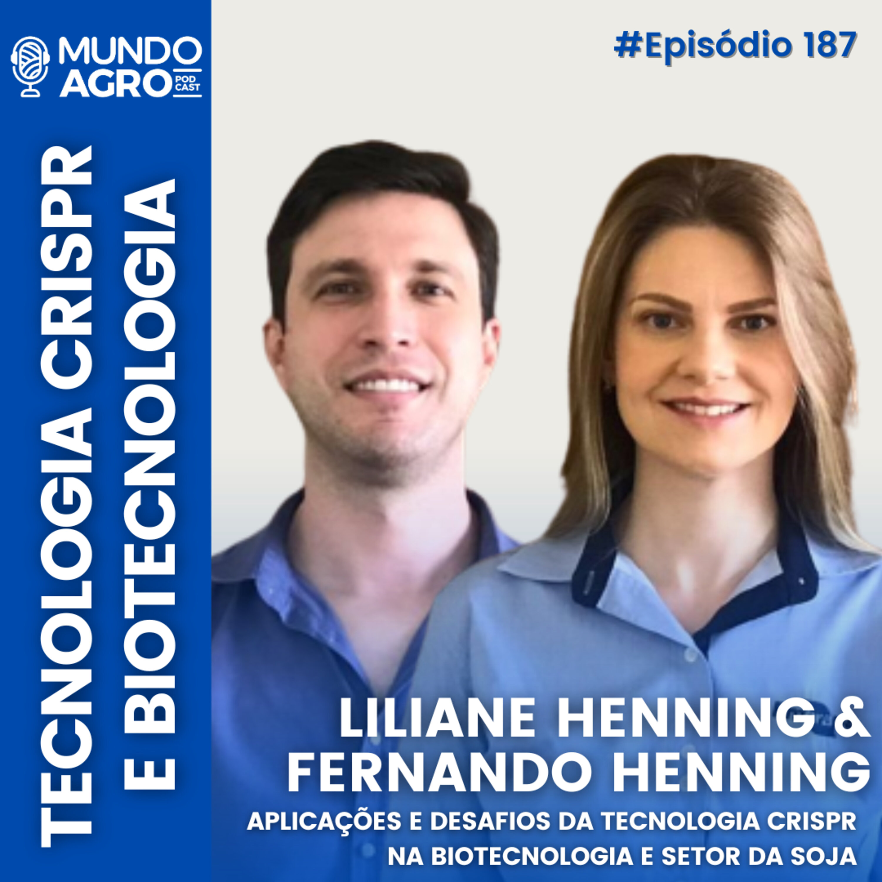 #187 MAP CRISPR E BIOTECNOLOGIA NO SETOR DA SOJA COM LILIANE E FERNANDO HENNING – EMEBRAPA SOJA