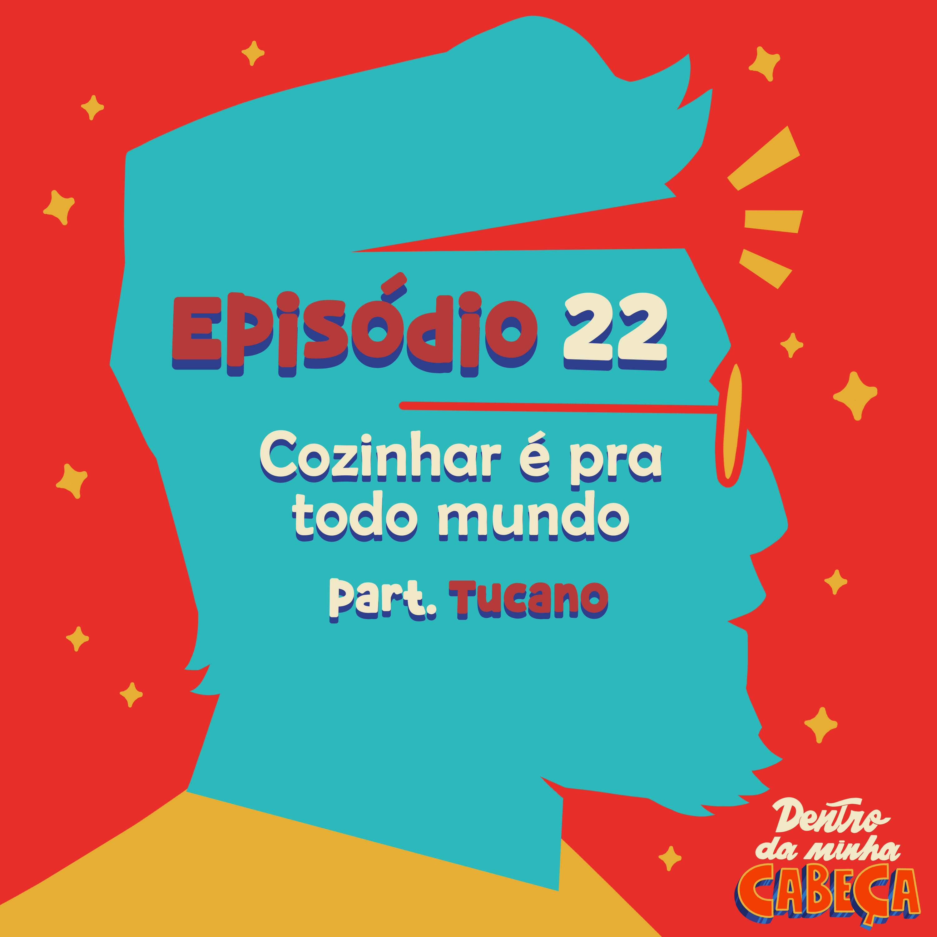Episódio 22 - Cozinhar é pra todo mundo (part. Tucano)