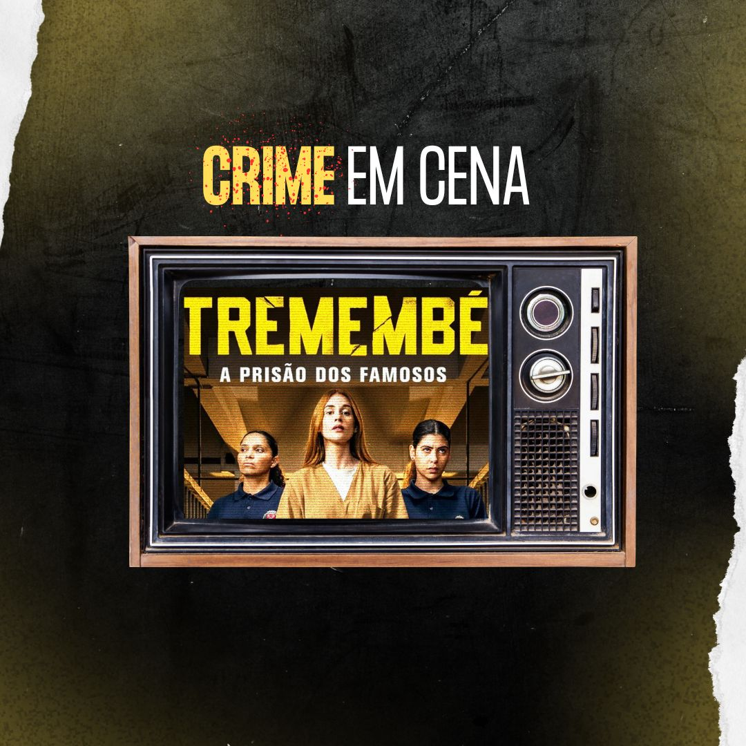 Tremembé: a prisão dos famosos