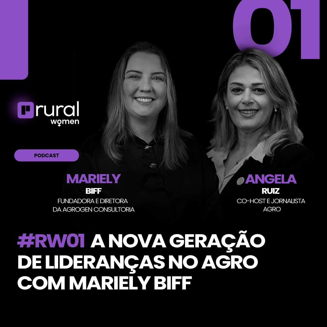 #RW01: A nova geração de lideranças no agro com Mariely Biff