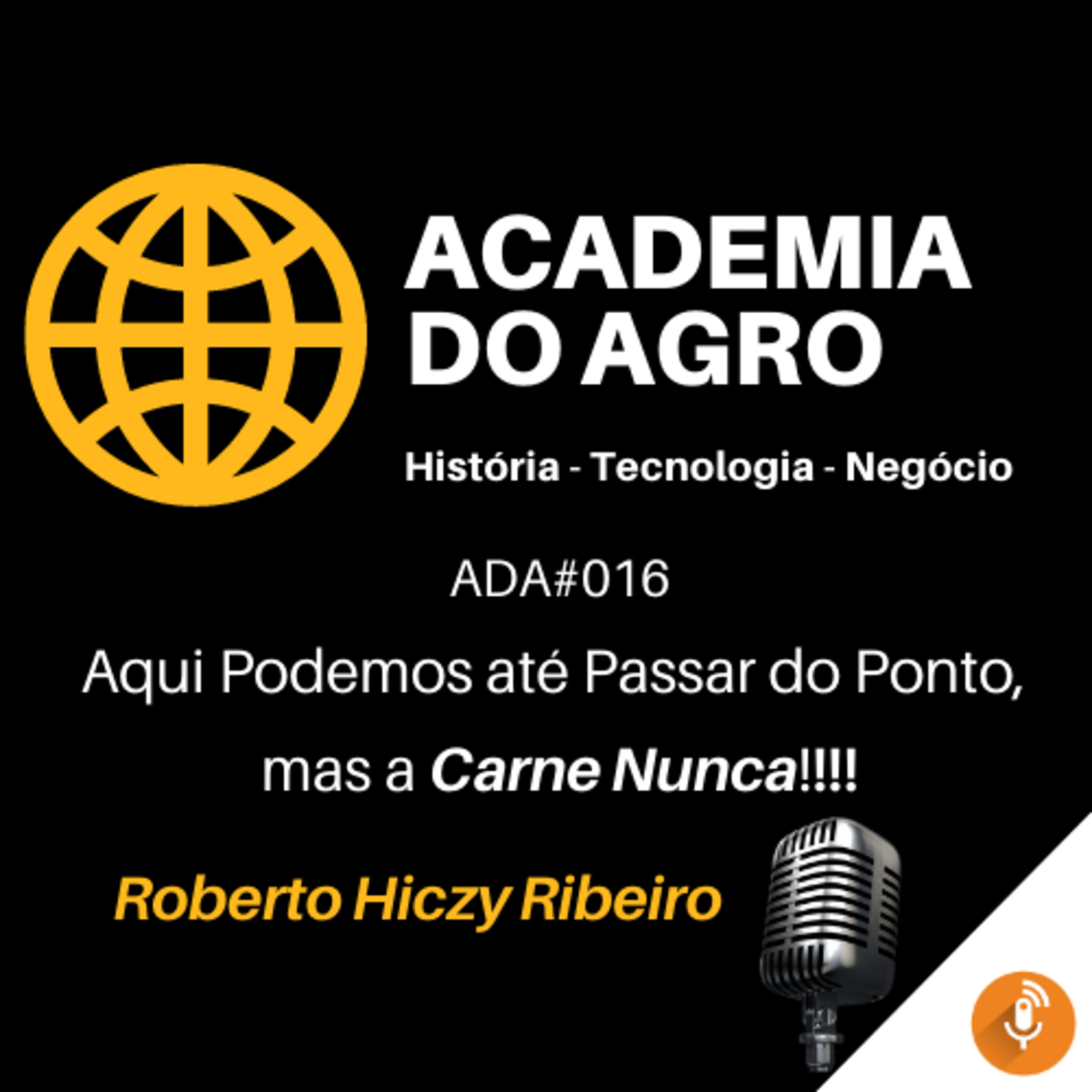 Aqui Podemos até Passar do Ponto, mas a Carne Nunca!