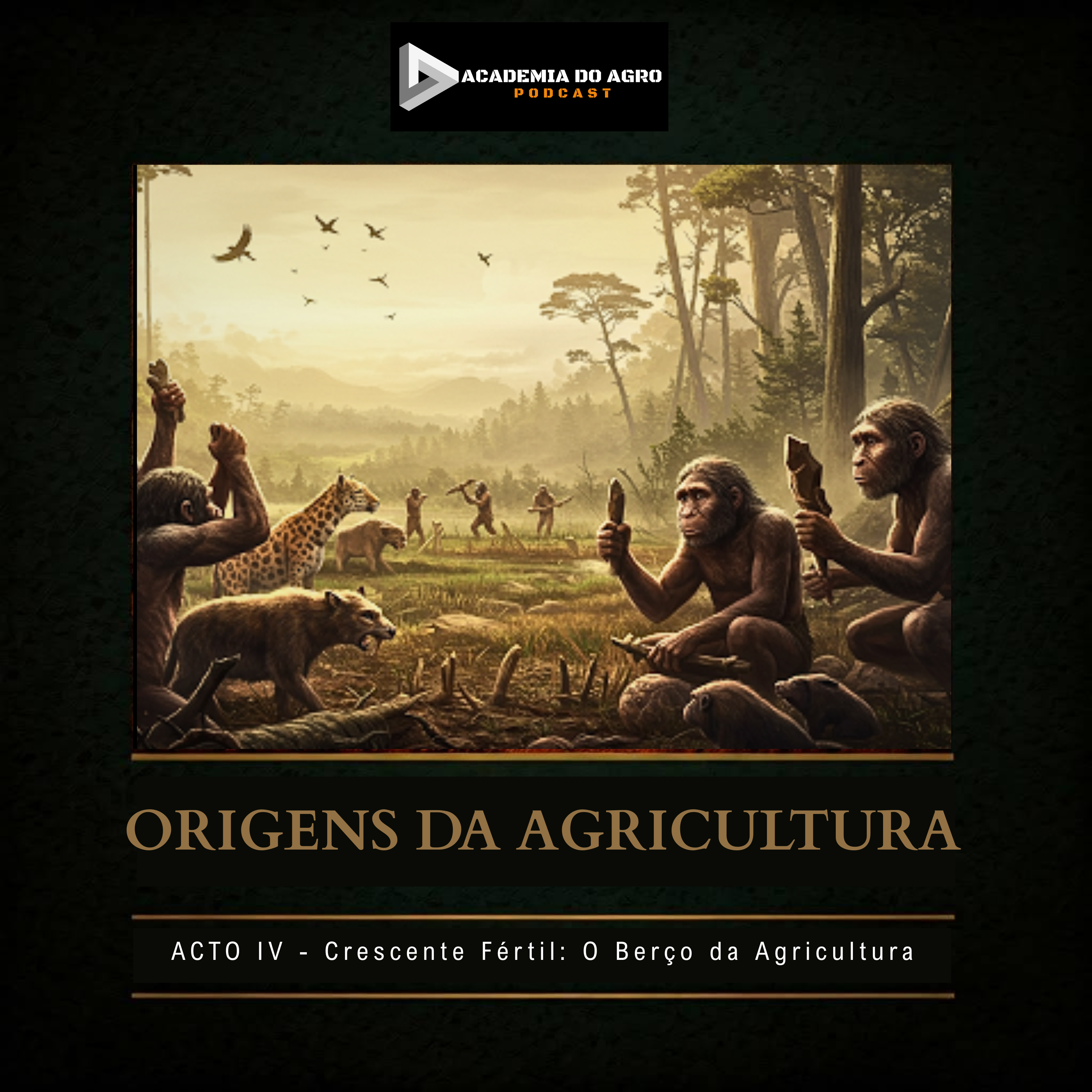ACTO IV - Crescente Fértil - O Berço da Agricultura