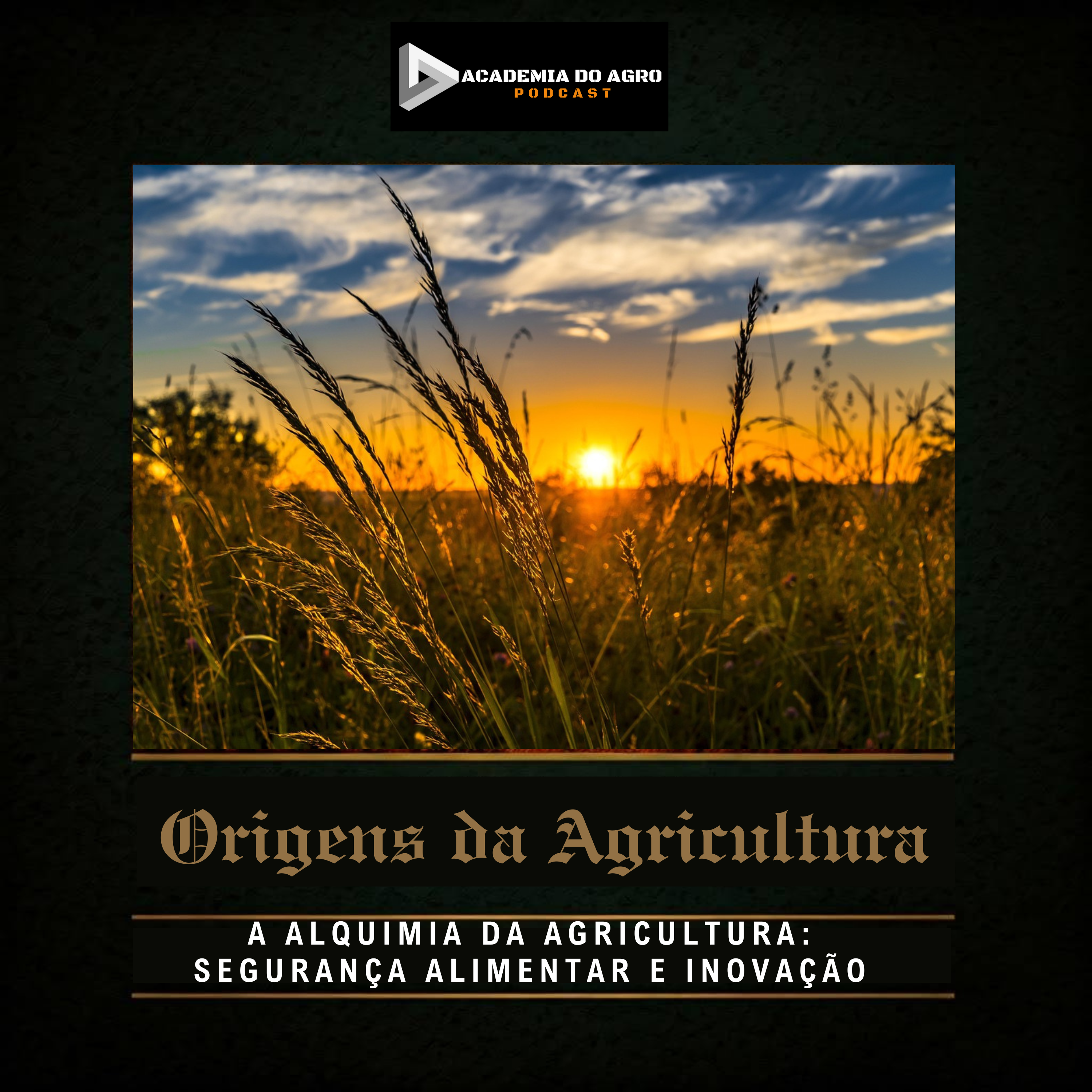 ACTO XVI - A Alquimia da Agricultura: Segurança Alimentar e Inovação