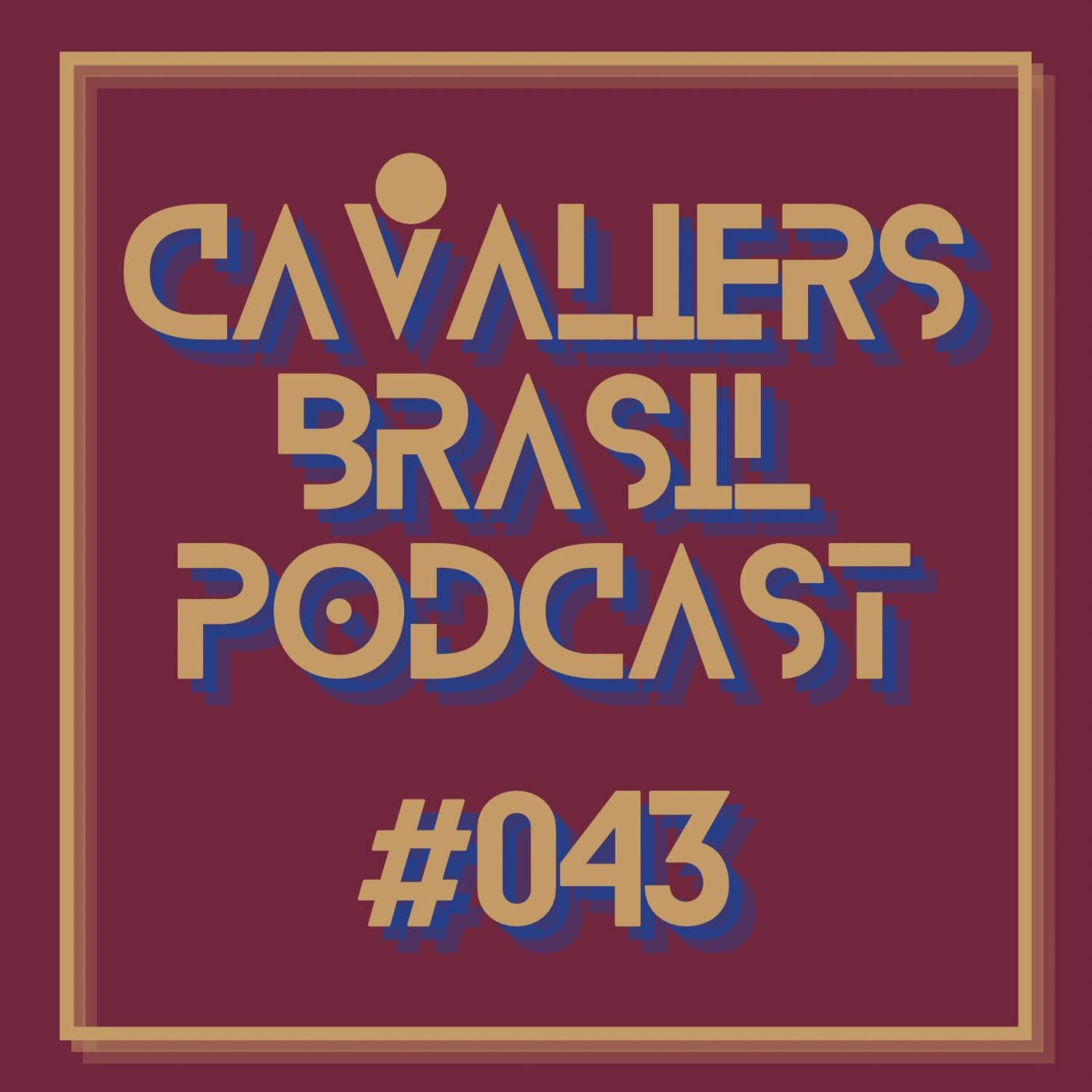 Cavaliers Brasil 043 - A temporada regular tá acabando!