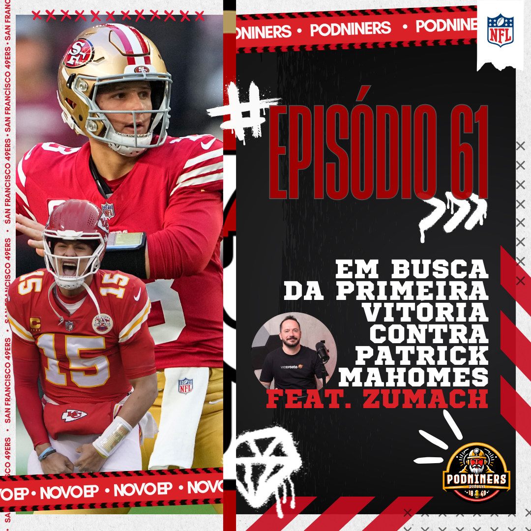 🎙️ 61 - Em busca da PRIMEIRA VITÓRIA contra Patrick MAHOMES em 49ERS X CHIEFS Feat. Zumach episode artwork