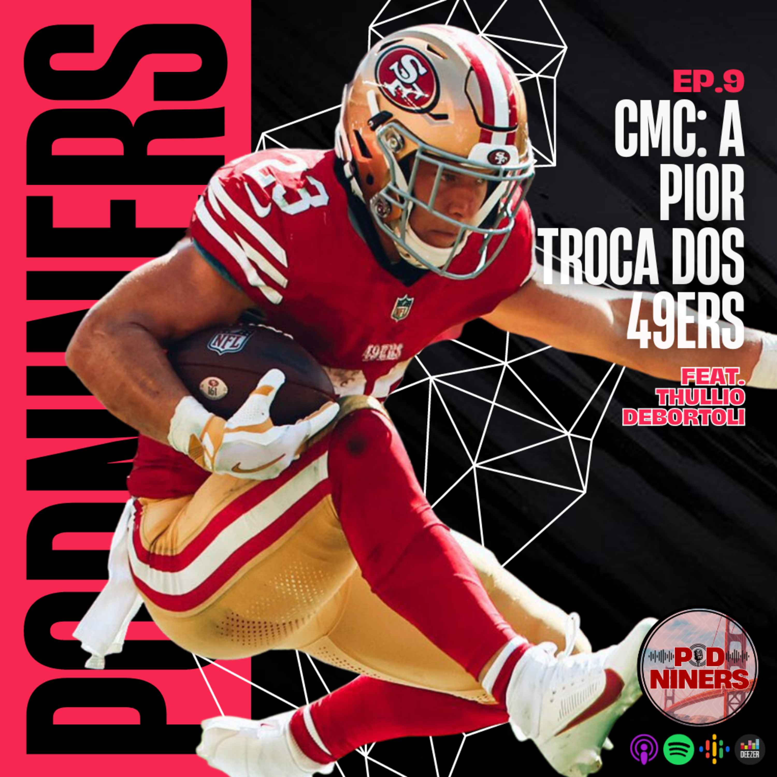 🎙️9 - CMC: A PIOR TROCA DOS 49ERS