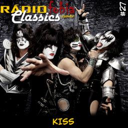 RÁDIOFOBIA Classics #27 – KISS