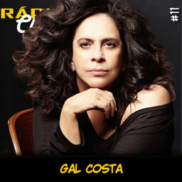 RÁDIOFOBIA Classics #11 – Gal Costa