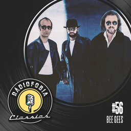 RÁDIOFOBIA Classics #56 – Bee Gees