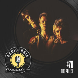 RÁDIOFOBIA Classics #70 - The Police