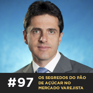 Café com ADM 097 — Os segredos do Pão de Açúcar no mercado varejista