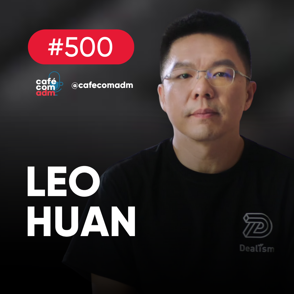 O que a China já entendeu sobre vendas que o Brasil ainda ignora | Café com ADM #500