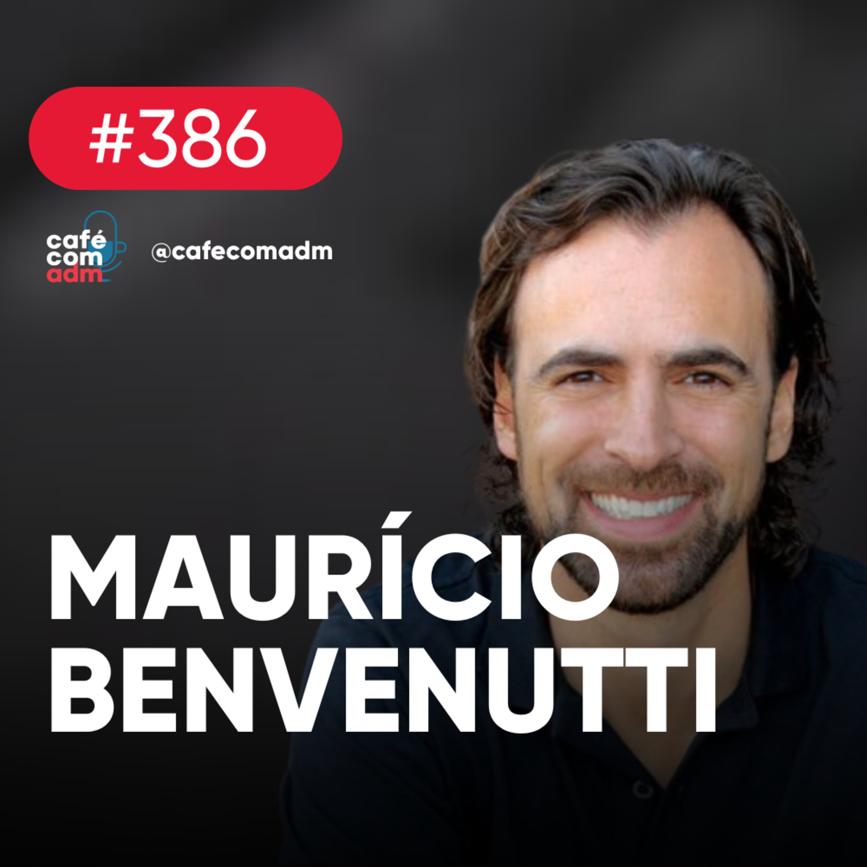 Inovação: a força que pode transformar sua vida, com Maurício Benvenutti | Café com ADM 386