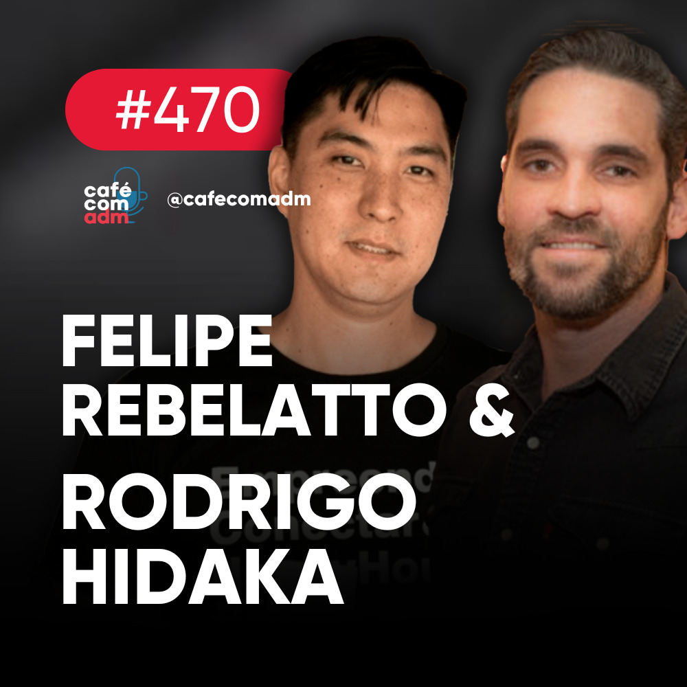 Os empreendedores que vão curar sua ressaca | Café com ADM 470, com Felipe Rebelatto e Rodrigo Hidaka