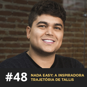 Café com ADM 048 - Nada Easy: a inspiradora trajetória de Tallis Gomes
