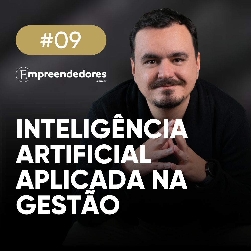 Inteligência Artificial aplicada à Gestão | Empreendedores #9: Henrique de Castro