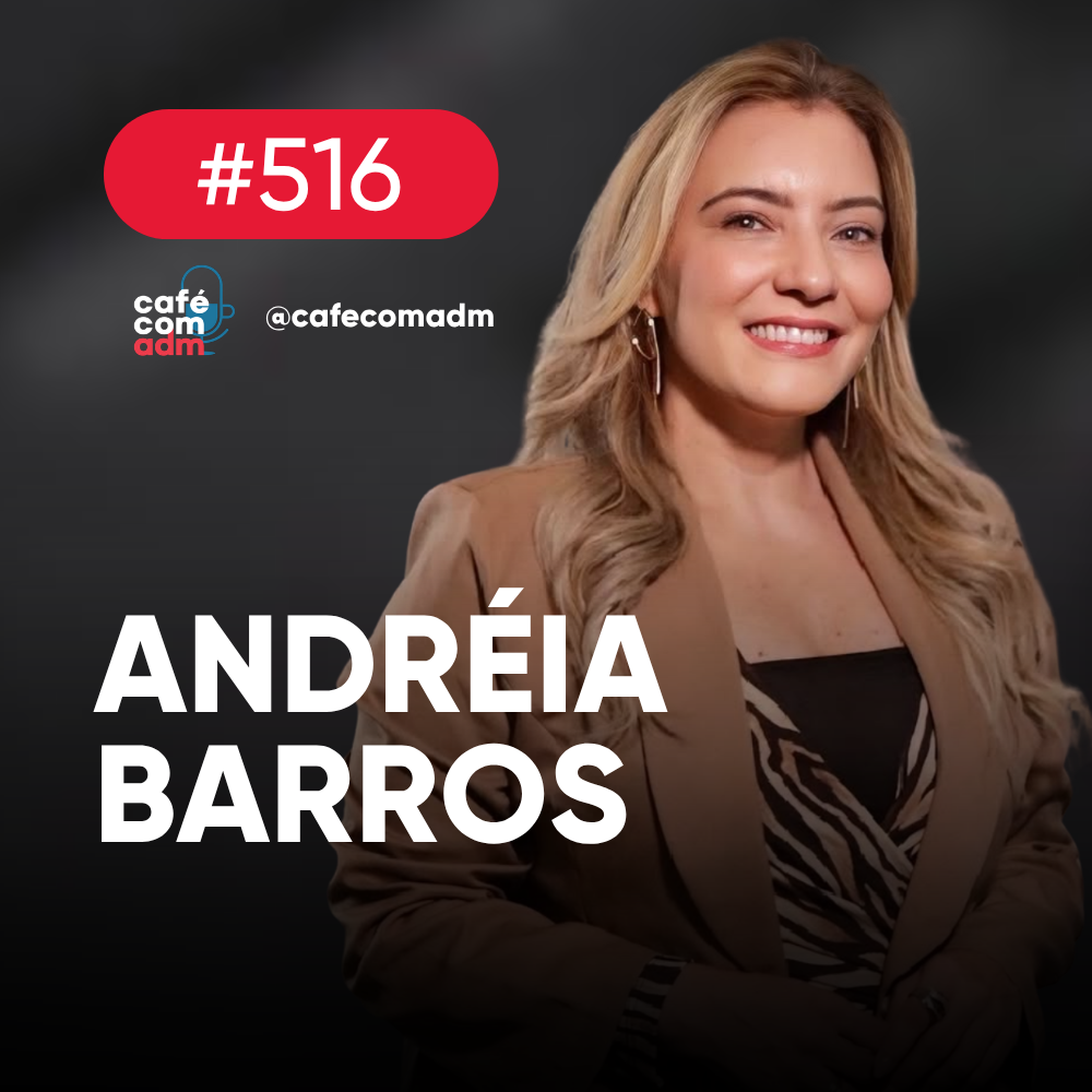 Como transformar relacionamentos em oportunidades de negócios | Café com ADM #516