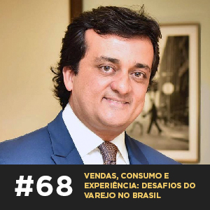 Café com ADM 068 - Vendas, consumo e experiência: os desafios do varejo no Brasil