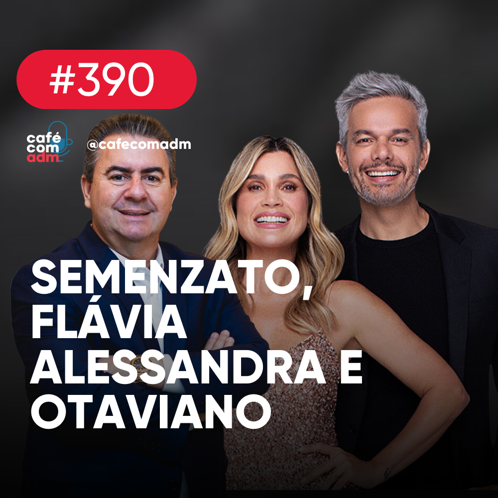 O negócio que uniu Semenzato e o casal Otaviano Costa e Flávia Alessandra | Café com ADM 390
