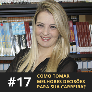 Café com ADM 017 - Como tomar melhores decisões para sua carreira?