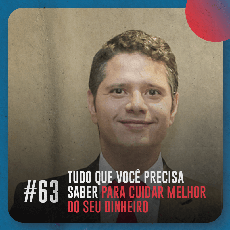 Tudo que você precisa saber para cuidar melhor do seu dinheiro — Café com ADM 063