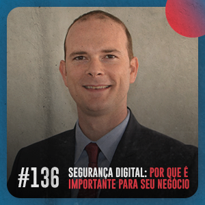 Segurança digital: por que é importante para seu negócio — Café com ADM 136