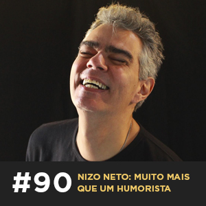 Café com ADM 090 — Nizo Neto: muito mais que um humorista