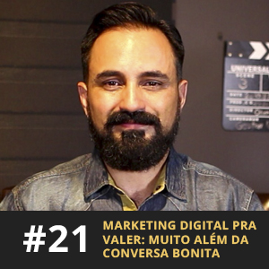 Café com ADM 021 - Marketing digital pra valer muito além da conversa bonita