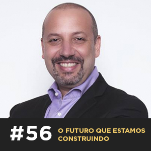 Café com ADM 056 - O futuro que estamos construindo