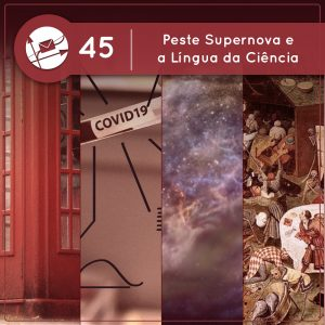 Peste Supernova e a Língua da Ciência (Derivadas #45)