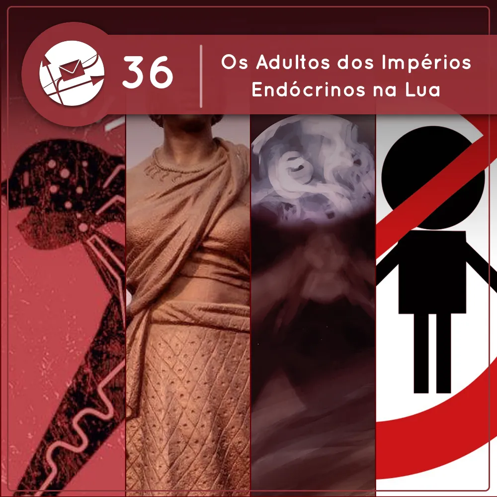 Os Adultos dos Impérios Endócrinos na Lua (Derivadas #36)
