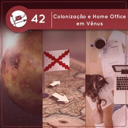 Colonização e Home Office em Vênus (Derivadas #42)