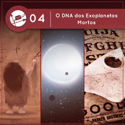 Derivadas #04: O DNA dos Exoplanetas Mortos