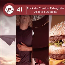 Rock da Comida Estragada, Jack e a Aviação (Derivadas #41)