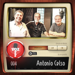 VOZ OFF 004 – Antonio Celso